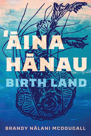 Aina Hanau / Birth Land: Volume 92 (Sun Tracks)