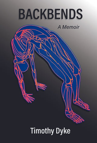 Backbends: A Memoir