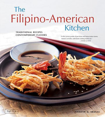 Filipino-American Kitchen: Traditional Recipes, Contemporary Flavors, The