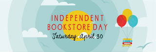 Independent Bookstore Day ~ Saturday April 30, 2022