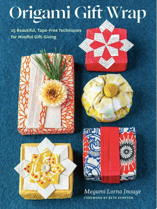 Origami Gift Wrap: 25 Beautiful, Tape-Free Techniques for Mindful Gift-Giving