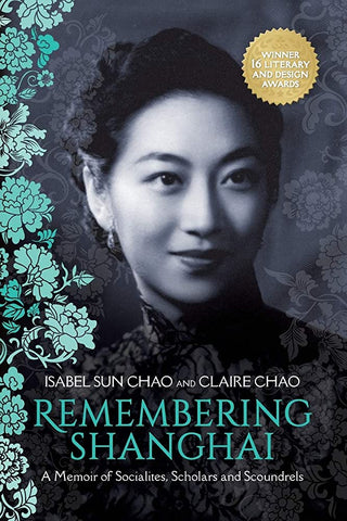 Remembering Shanghai: A Memoir of Socialites, Scholars and Scoundrels