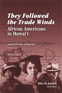 They Followed the Trade Winds: African Americans in Hawaii (Revised Edition)