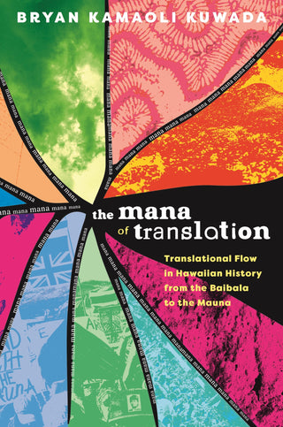 The Mana of Translation: Transitional Flow in Hawaiian History From the Baibala to the Mauna