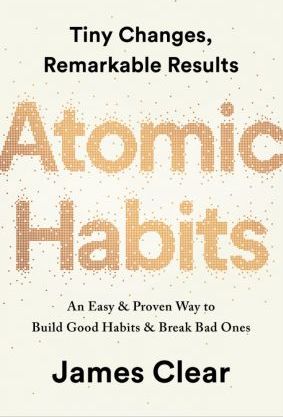 Atomic Habits: An Easy & Proven Way to Build Good Habits & Break Bad Ones