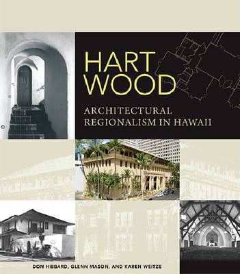 Hart Wood: Architectural Regionalism in Hawaii (hc)