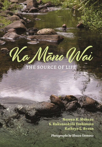 Ka Mano Wai: The Source Of Life