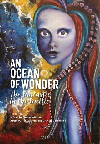 An Ocean of Wonder: The Fantastic in the Pacific