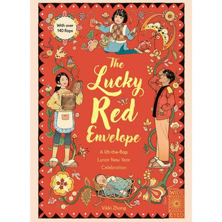 The Lucky Red Envelope: A Lift-The-Flap Lunar New Year Celebration: With Over 140 Flaps