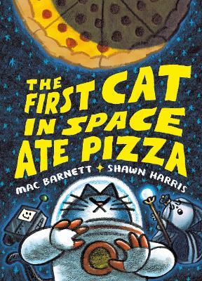 First Cat in Space Ate Pizza, The (hc)