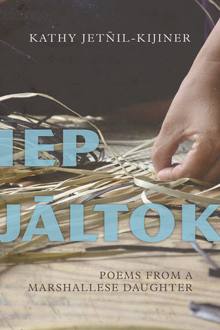 IEP Jaltok: Poems from a Marshallese Daughter