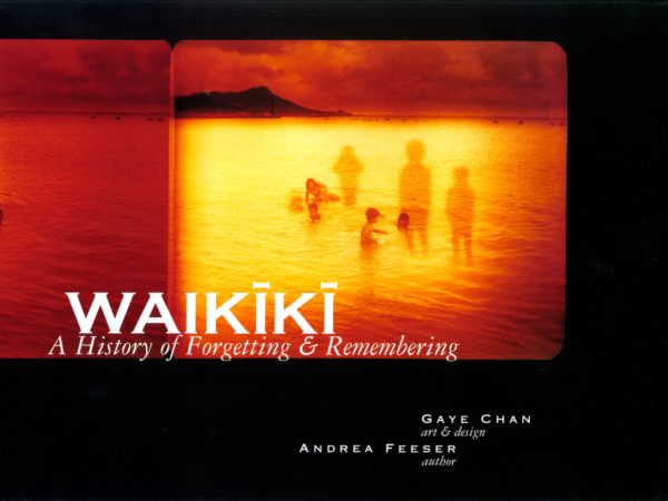 Waikiki: A History of Forgetting and Remembering