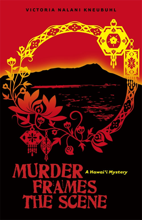 Murder Frames the Scene: A Hawai'i Mystery