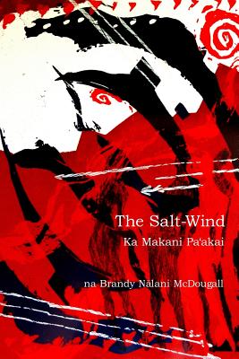 The Salt-Wind: Ka Makani Paakai