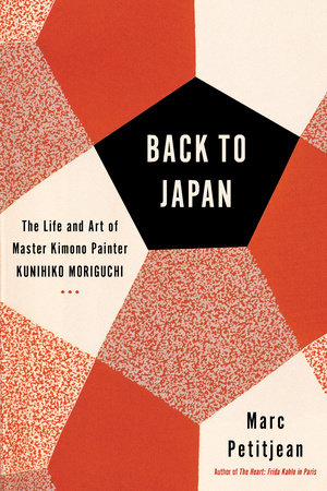 Back to Japan: The Life and Art of Master Kimono Painter Kunihiko Moriguchi