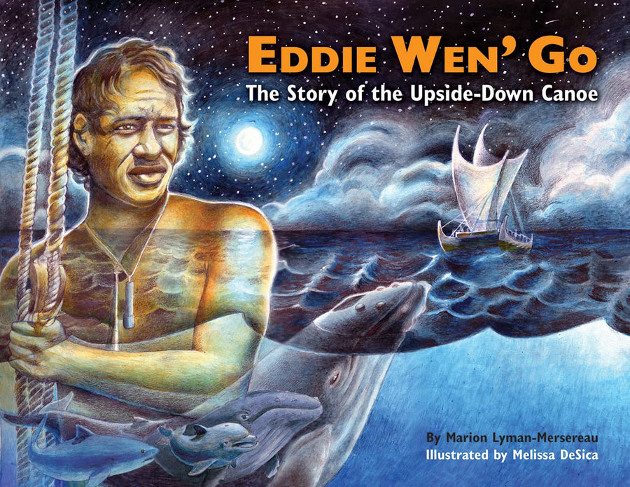 Eddie Wen Go: The Story of the Upside-Down Canoe