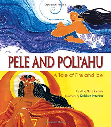 Pele and Poliahu: A Tale of Fire and Ice