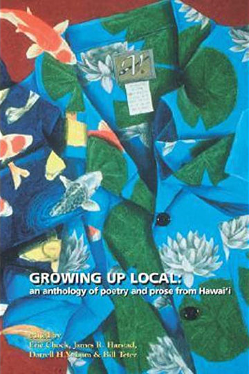 Growing Up Local: An Anthology Of Poetry And Prose From Hawaii