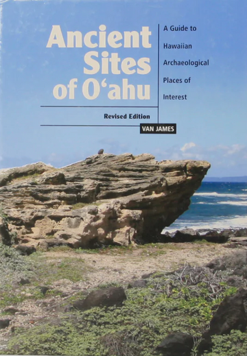 Ancient Sites Of Oahu Revised Edition