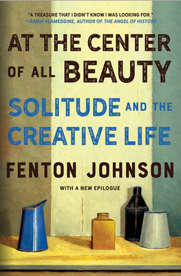 At the Center of All Beauty: Solitude and the Creative Life (pb)