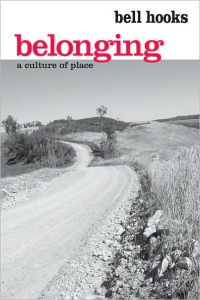 Belonging: A Culture of Place, 1st Ed. (pb)