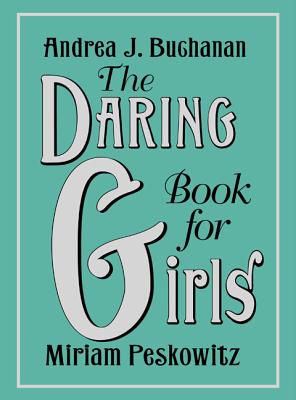 Daring Book for Girls, The