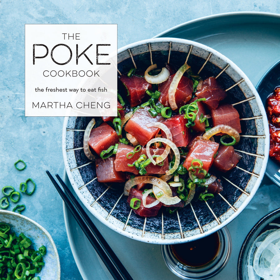 The Poke Cookbook: The Freshest Way to Eat Fish