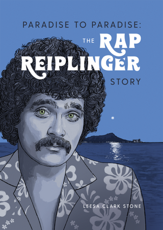 Paradise to Paradise: The Rap Reiplinger Story