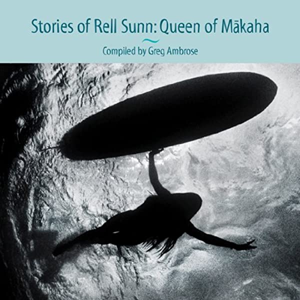 Stories of Rell Sunn: Queen of Makaha