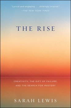 Rise: Creativity, the Gift of Failure, and the Search for Mastery, The